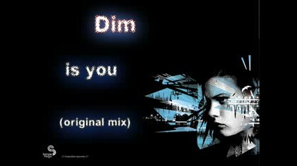 Dim - Is You (original Mix)