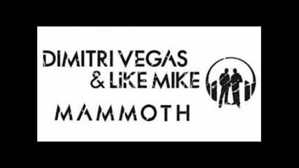 Dimitri Vegas ft. Mougai & Like Mikе - Mamooth