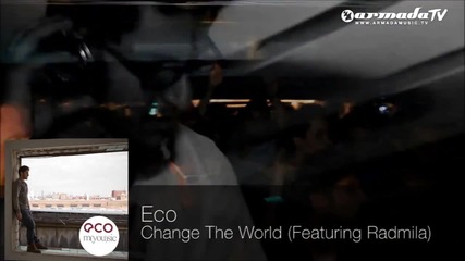 Eco feat. Radmila - Change The World
