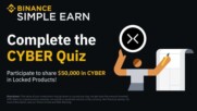 Binance is launching a Simple Earn CYBER Quiz Promotion.