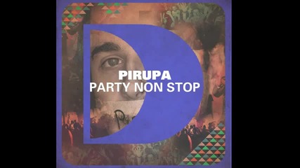Pirupa - Party Non Stop (riva Starr cut)