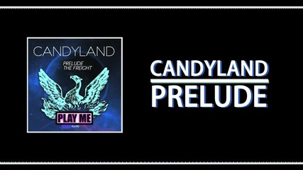 Candyland - Prelude [dubstep] 2012