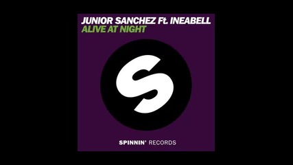 *2013* Junior Sanchez ft. Ineabell - Alive at night ( Original mix )