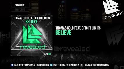 Thomas Gold feat. Bright Lights - Believe ( Original Mix )