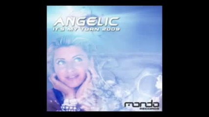 Angelic - It s My Turn 2009 Darren Tate Remix 