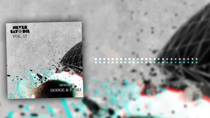 Never Say Die Volume 15 - Mixed By Dodge Fuski