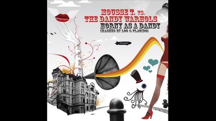 Mousse T vs. The Dandy Warhols - Horny as a Dandy 