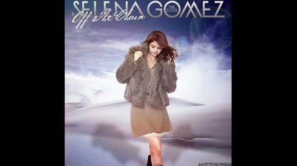 Selena Gomez - Off The Chain Full (album) - Youtube