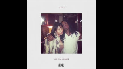 *2017* Nicki Minaj & Lil Wayne - Changed It