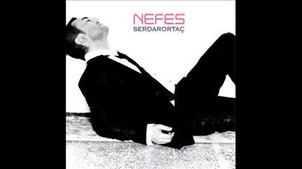 Serdar Ortac - Nefes 2008