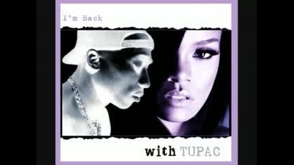 Tupac Feat Rihanna - Im back