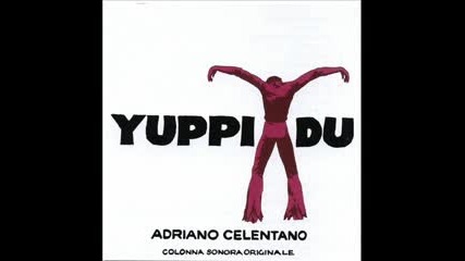 Youtube - Adriano Celentano - Yuppi Du (1975)