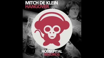 Mitch de Klein - Hangover (original Mix) 