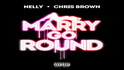 Nelly - Marry Go Round ft. Chris Brown