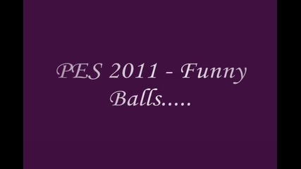 Pes 2011 - Funny Balls