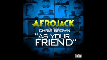 *2013* Afrojack ft. Chris Brown - As your friend ( Explicit )