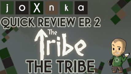 КАКВО Е THE TRIBE? [joXnka Quick Reviews Ep. 2]