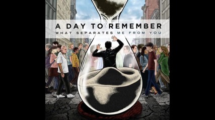 Превод» A Day To Remember - Out Of Time