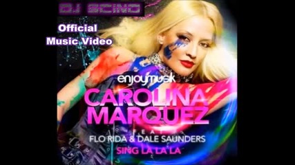 Carolina Marquez Feat. Flo Rida & Dale Saunders - Sing La La La