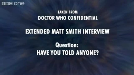 Extended Matt Smith Interview - Doctor Who Confidential The Eleventh Doctor - Bbc One