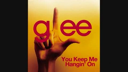 Glee Cast - You Keep Me Hangin On 