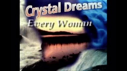 Crystal Dreams - Every Woman