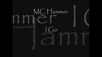 Mc Hammer - I Go