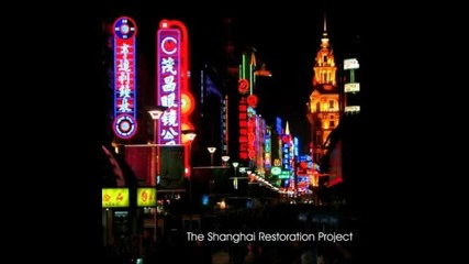 The Shanghai Restoration Project - Babylon of the Orient