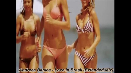 Andreea Banica - Love In Brasil (extended Mix)