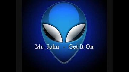 Mr. John - Get It On