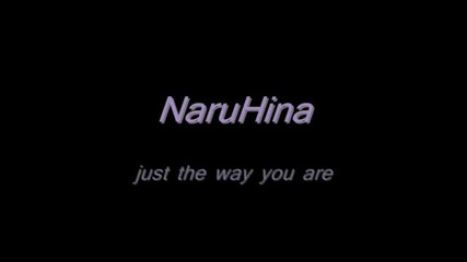Naruhina-just the way you are за моята приятелка ichigo_zoey