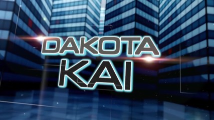 Dakota Kai Entrance Video