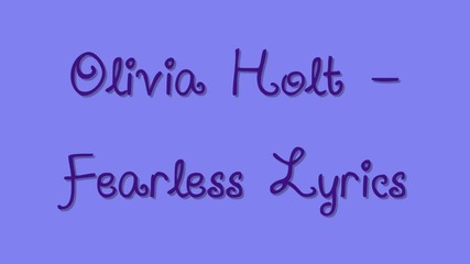 Olivia Holt - Fearless / Безстрашна/ Превод