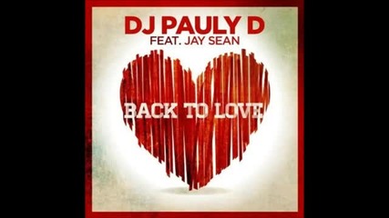 (2013) Dj Pauly D feat. Jay Sean - Back To Love