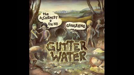 The Alchemist + Oh No (gangrene) - Not High Enough 
