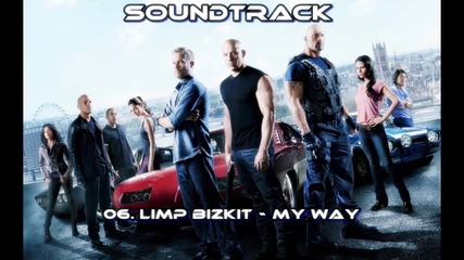 Fast And Furious 6 Soudtrack 06 Limp Bizkit - My Way