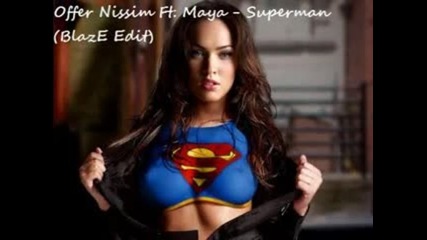 Offer Nissim Ft. Maya - Superman (blaze Edit)