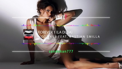 Премиера 2015 ! Rico Bass Feat. Bastian Smilla - Forever 1 ( La Di Da )