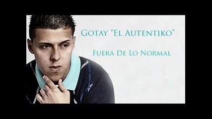 gotay - fuera de lo normal