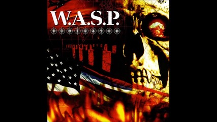 W.a.s.p. - Heaven's hung in black - Раят потъна в черно
