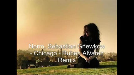 Norm, Sebastian Gnewkow Chicago (ruben Alvarez Remix)