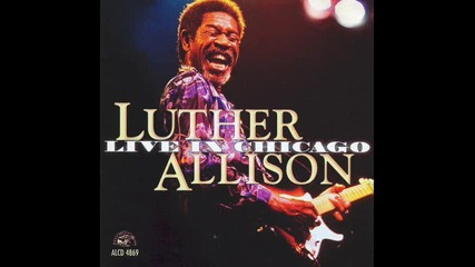 Luther Allison - Youre Gonna Make Me Cry 