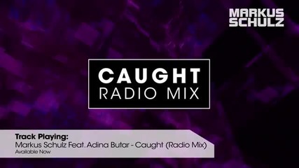 Markus Schulz Feat. Adina Butar - Caught (radio Mix)
