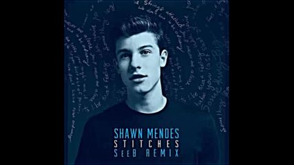 *2016* Shawn Mendes - Stitches ( Seeb remix )