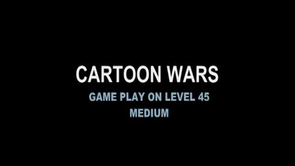 Cartoon Wars Level 45 Game Play on Medium
