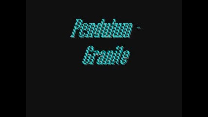 Pendulum - Granite
