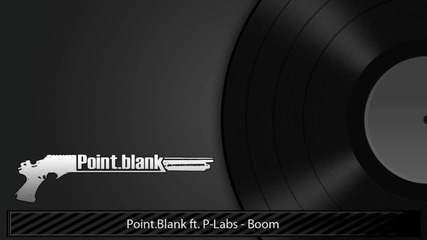 Point.blank ft. P Labs - Boom 