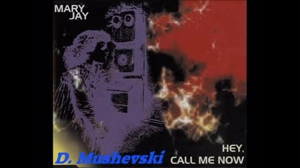 Mary Jay - Hey Call Me Now (1995)