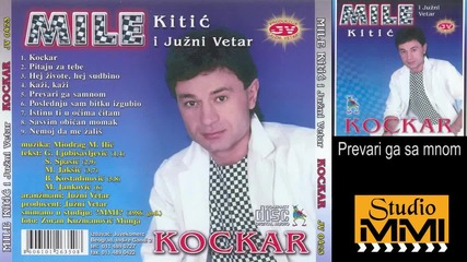 Mile Kitic i Juzni Vetar - Prevari ga sa mnom (Audio 1986)