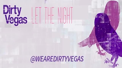 Dirty Vegas - Let The Night ( R.i.b _ Seven24 Lounge Remix)
